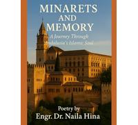 Minarets and Memory: A Journey Through Andalusia’s Islamic Soul