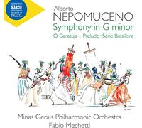 Minas Gerais Po/Mechetti - Alberto Nepomuceno: Symphony in G minor, O Garatuja - Prelude, Serie Brasiliera