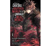Minatogawa, Kazuomi - I Got a Cheat Skill in Another World and Became Unrivaled in The Real World, Too, Vol. 1 (manga): Volume 1 (GOT CHEAT SKILL BECAME UNRIVIALED REAL WORLD GN)