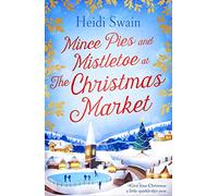 Mince Pies and Mistletoe at the Christmas Market : This Christmas make time for some winter sparkle - and see who might be under the mistletoe this year…