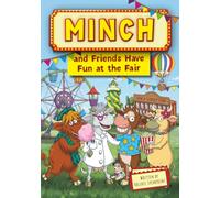 Minch and Friends Have Fun at the Fair: 5 (A Cow Called Minch)