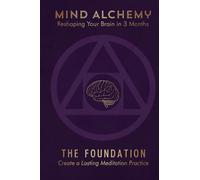 Mind Alchemy: The Foundation