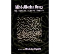 Mind-Altering Drugs: The Science of Subjective Experience