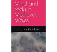 Mind and Body in Medieval Wales
