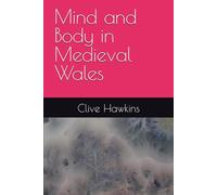 Mind and Body in Medieval Wales