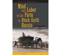 Mind and Labor on the Farm in Black-earth Russia, 1861-1914