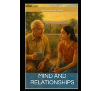 Mind and Relationships (Spirituality - Philosophy - Psychology - Self Help)