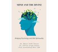 Mind and the Divine: Bridging Sikh Spirituality and Psychology
