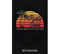 Mind at Ease Relax Ocean PUNTA CANA Beach Sun Souvenir: Hilarious Funny Memory Traveling Notebook Journal | Cute Lined Journal | Vintage Cover Design, ... Gift For Friends Family Kids 110 Pages, 6x91