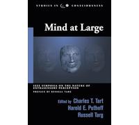 Mind at Large: Institute of Electrical and Electronic Engineers Symposia on the Nature of Extrasensory Perception (Studies in Consciousness)
