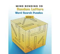 Mind Bending 3D Random Letters Word Search Puzzles: 200 Word Search Puzzles - 6000 Random Alpha Letters