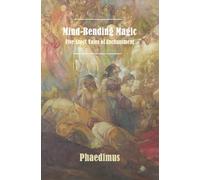 Mind-Bending Magic: Five Short Tales of Enchantment