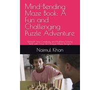 Mind-Bending Maze Book: A Fun and Challenging Puzzle Adventure: Unleash Your Creativity and Problem-Solving Skills with Over 50 Unique Maze Designs