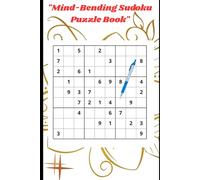 Mind-Bending Sudoku Puzzle Book: Challenging Puzzles for Ultimate Brain Teasers