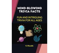Mind-Blowing Trivia Facts: Fun and Intriguing Trivia for All Ages | Random interesting facts about science, technology, history, universe, sports, nature, pop culture, and more