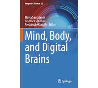 Mind, Body, and Digital Brains (Integrated Science, 20)