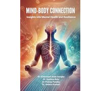 MIND-BODY CONNECTION: INSIGHTS INTO MENTAL HEALTH AND RESILIENCE