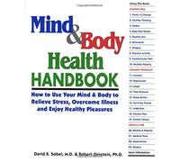 Mind & Body Health Handbook: How to Use Your Mind & Body to Relieve Stress, Overcome Illness, and Enjoy Healthy Pleasures