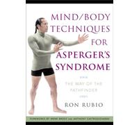 Mind/Body Techniques for Asperger's Syndrome: The Way of the Pathfinder