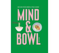 Mind & Bowl: Een gids voor mindful eten en koken