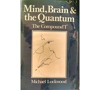 Mind, Brain And The Quantum