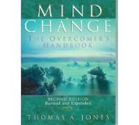 Mind change: The overcomer's handbook