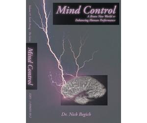 Mind Control - A Brave New World or Enhancing Human Performance - Dr Nick Begich (2005) [DVD]