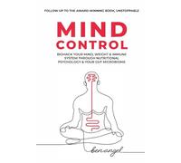 Mind Control: Biohack Your Mind, Weight & Immune System With Nutritional Psychology & Your Gut Microbiome