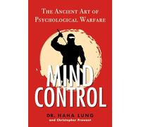 Mind Control: The Ancient Art of Psychological Warfare