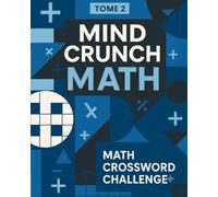 MIND CRUNCH MATH: Math crossword challenge - Tome 2