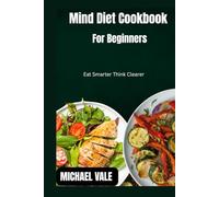 Mind Diet Cookbook for beginners: Eat Smarter Think Clearer