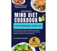Mind Diet Cookbook For Seniors Over 60: 1500 Days Quick, Easy, And Delicious Recipes To Help Improve Brain Function, Fight Memory Disorder, ... 3 (Healthy Recipes for Vibrant Senior Living)