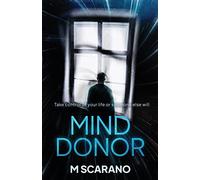 Mind Donor: A mind bending psychological thriller about regression hypnosis, a love relationship and alternate reality.