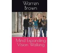 Mind Expanding Vision Walking