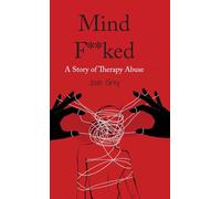 Mind F**ked: A Story of Therapy Abuse