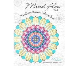 Mind Flow: MindBrain Mandala Coloring Book Vol.2: 30 Fluid Hand-Drawn Mandalas for Emotional Flow and Calm