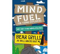 Mind Fuel for Young Explorers: Simple Ways to Build Mental Resilience