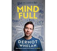 Mind Full: Un-wreck your head, de-stress your life