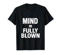 Mind = Fully Blown T-Shirt