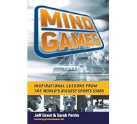 Mind Games: Inspirational Lessons from the World's Biggest Sports Stars
