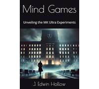 Mind Games: Unveiling the MK Ultra Experiments