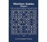 Mind Gym Sudoku Volume 1: Train your brain with Hundreds of Fun Logic Puzzles (Crackajack Activity Books)