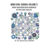 Mind Gym Sudoku Volume 5: Train your brain with Hundreds of Fun Logic Puzzles: Sudoku Volume 5: Engaging Sudoku Puzzles for hours of brain training (Crackajack Activity Books)