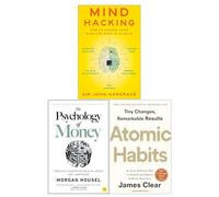 Mind Hacking, The Psychology Of Money and Atomic Habits 3 Books Collection Set