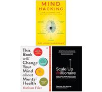 Mind Hacking, This Book Will Change Your Mind About Mental Health & Scale Up Millionaire 3 Books Collection Set