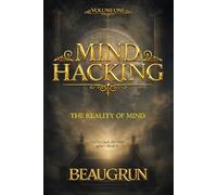 MIND HACKING - VOLUME ONE: THE REALITY OF MIND: 4 (LET US CRACK ALL ODDS!)