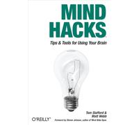 Mind Hacks: Tips & Tricks for Using Your Brain