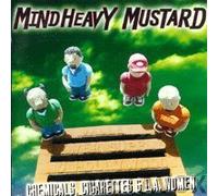 Mind Heavy Mustard - Chemicals Cigarettes & L.A. Women