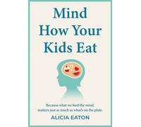Mind How Your Kids Eat : Because what we feed the mind, matters just as much as what’s on the plate