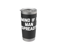 Mind If I Manspread? - Funny Saying Sarcastic Novelty Men Stainless Steel Insulated Tumbler